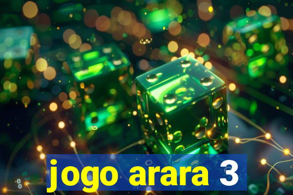 jogo arara 3